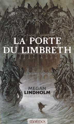 Lindholm Megan (alias Robin Hobb), Ki et Vandien 3 - La porte du Limbreth