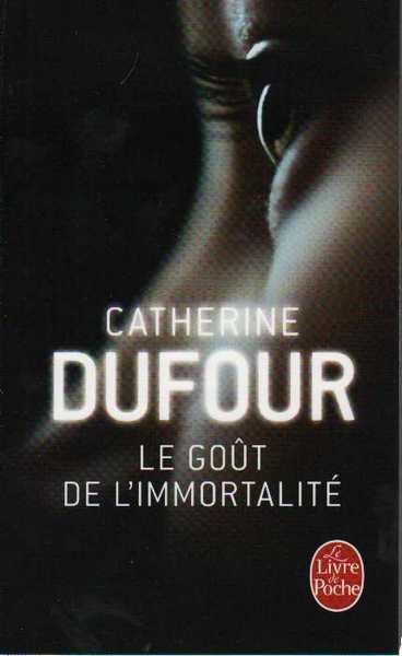 Dufour Catherine, Le Got de l'Immortalit