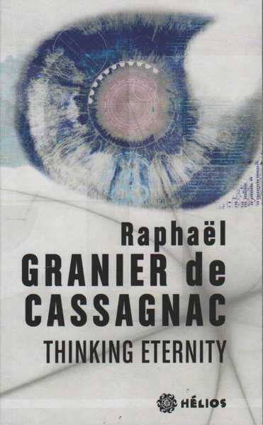 Granier De Cassagnac Raphael, Thinking Eternity 