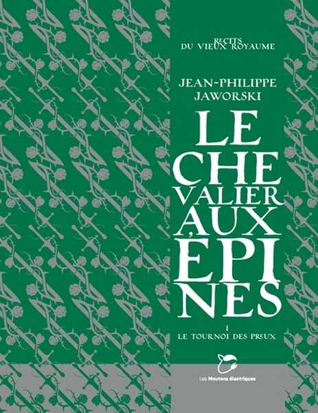 Jaworski Jean-philippe, Le Chevalier aux Epines 1 - Le Tournoi des preux