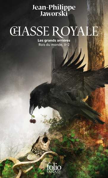 Jaworski Jean-philippe, Rois du Monde 2.2 - Chasse Royale 2, Les Grands arrieres